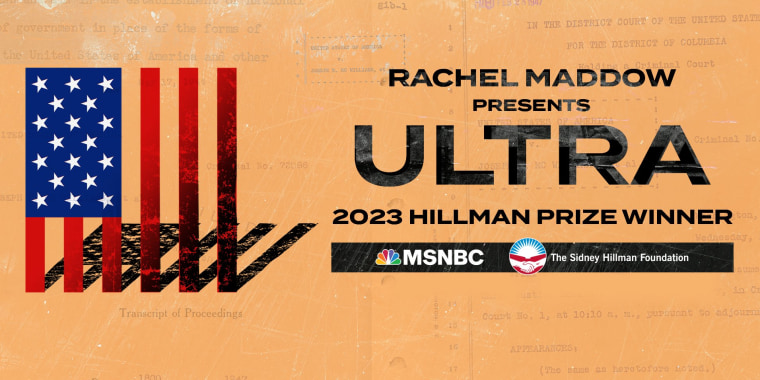Rachel Maddow Presents: Ultra has been awarded the 2023 Hillman Prize for Broadcast Journalism
